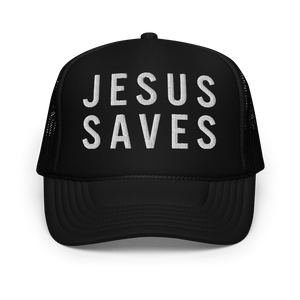 JESUS SAVES<br>Embroidered Foam Trucker Hat