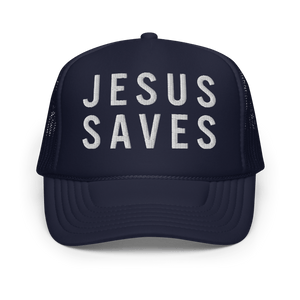 JESUS SAVES<br>Embroidered Foam Trucker Hat